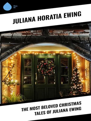 cover image of The Most Beloved Christmas Tales of Juliana Ewing